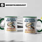 Renovieren Tasse mit Spruch Ich brauche keine Therapie | Ges – Grün [farbe:grün]