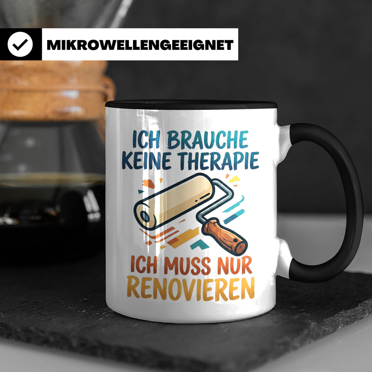 Renovieren Tasse mit Spruch Ich brauche keine Therapie | Ges – Schwarz [farbe:schwarz]