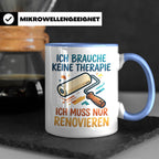 Renovieren Tasse mit Spruch Ich brauche keine Therapie | Ges – Blau [farbe:blau]