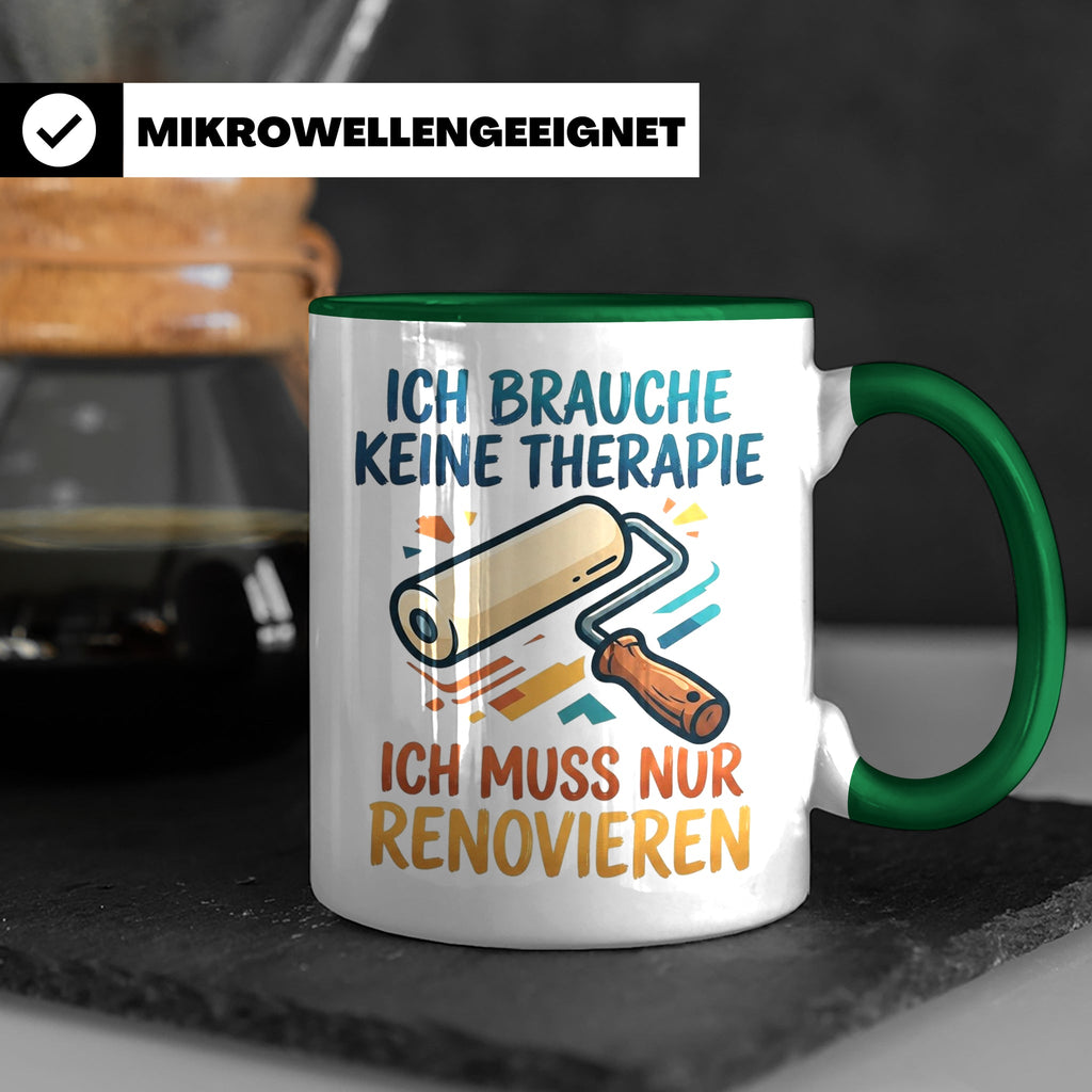 Renovieren Tasse mit Spruch Ich brauche keine Therapie | Ges – Grün [farbe:grün]