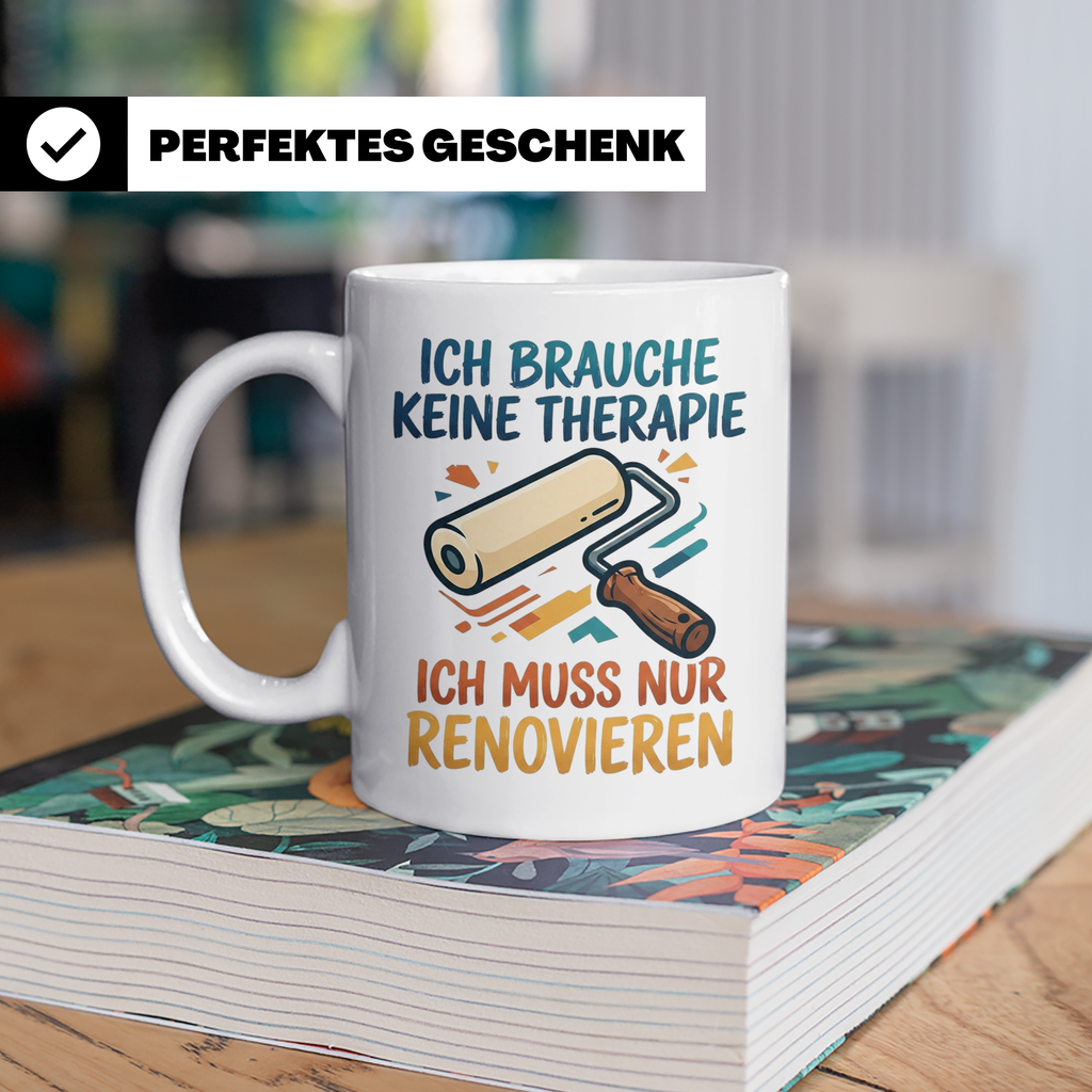 Renovieren Tasse mit Spruch Ich brauche keine Therapie | Ges – Weiß [farbe:weiß]