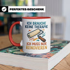 Renovieren Tasse mit Spruch Ich brauche keine Therapie | Ges – Rot [farbe:rot]