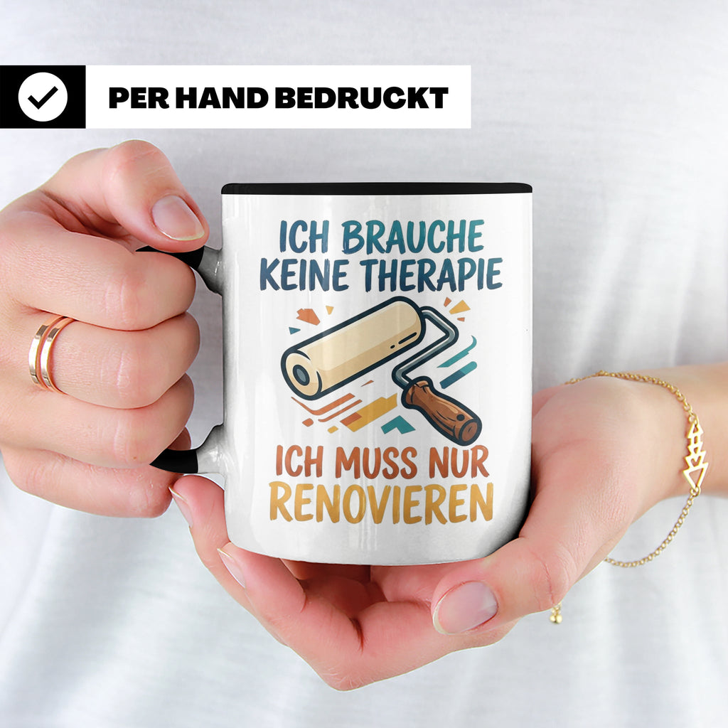 Renovieren Tasse mit Spruch Ich brauche keine Therapie | Ges – Schwarz [farbe:schwarz]