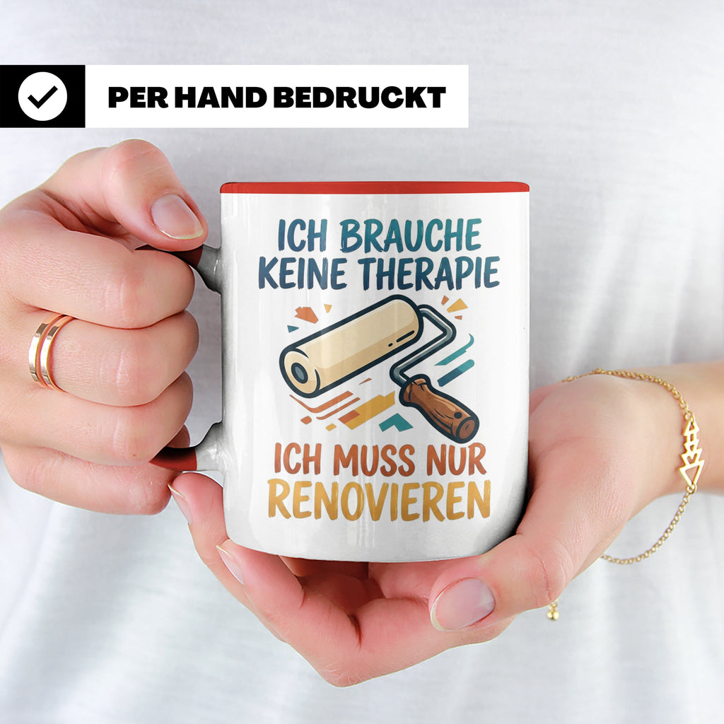 Renovieren Tasse mit Spruch Ich brauche keine Therapie | Ges – Rot [farbe:rot]