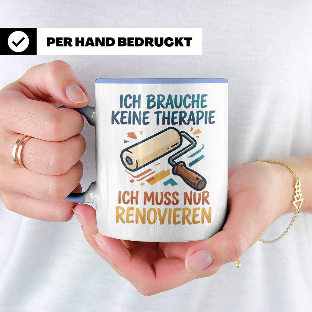 Renovieren Tasse mit Spruch Ich brauche keine Therapie | Ges – Blau [farbe:blau]