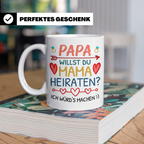 Heiratsantrag Papa von Kind Tasse, Willst du Mama heiraten?  – Weiß [farbe:weiß]
