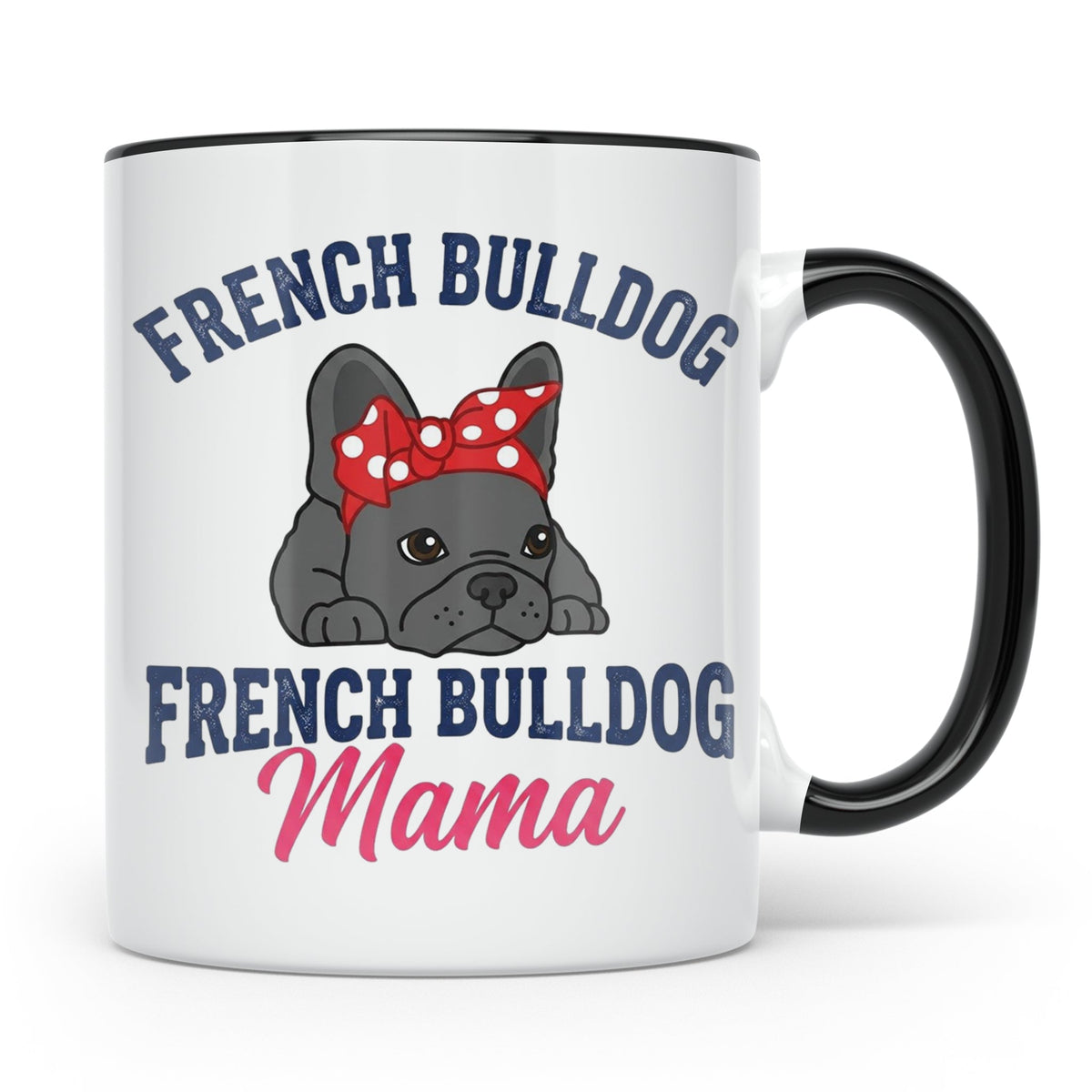 Französische Bulldogge Tasse für Mama, Frenchie Frauchen Ges – Schwarz [farbe:schwarz]