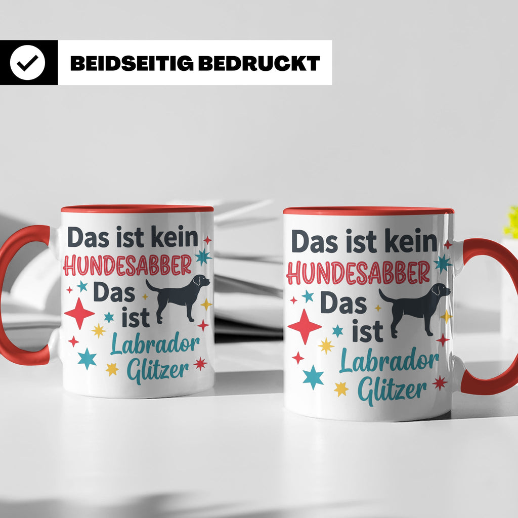 Labrador Tasse mit Spruch Hundesabber ist Labrador Glitzer.  – Rot [farbe:rot]