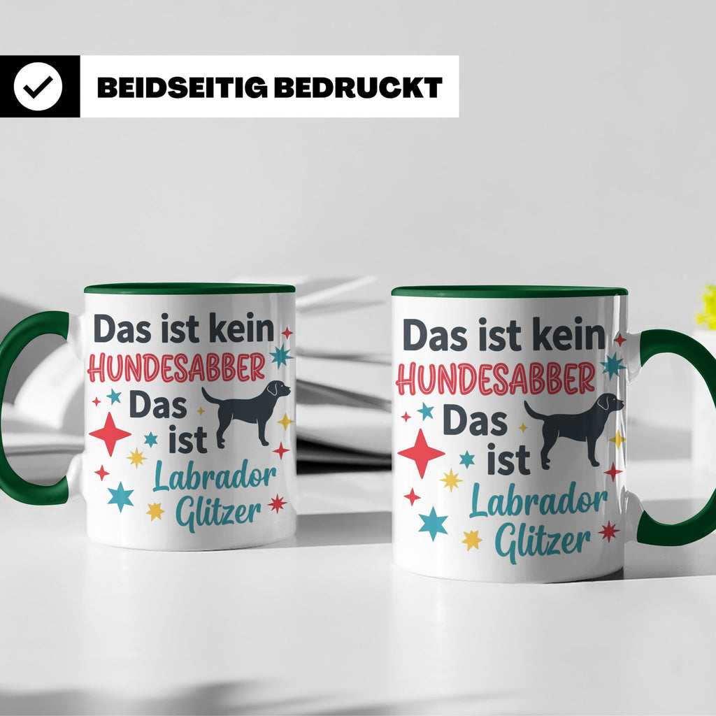 Labrador Tasse mit Spruch Hundesabber ist Labrador Glitzer.  – Grün [farbe:grün]