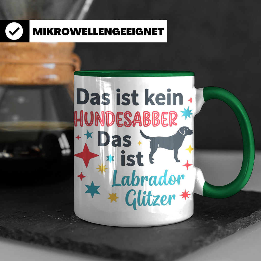 Labrador Tasse mit Spruch Hundesabber ist Labrador Glitzer.  – Grün [farbe:grün]