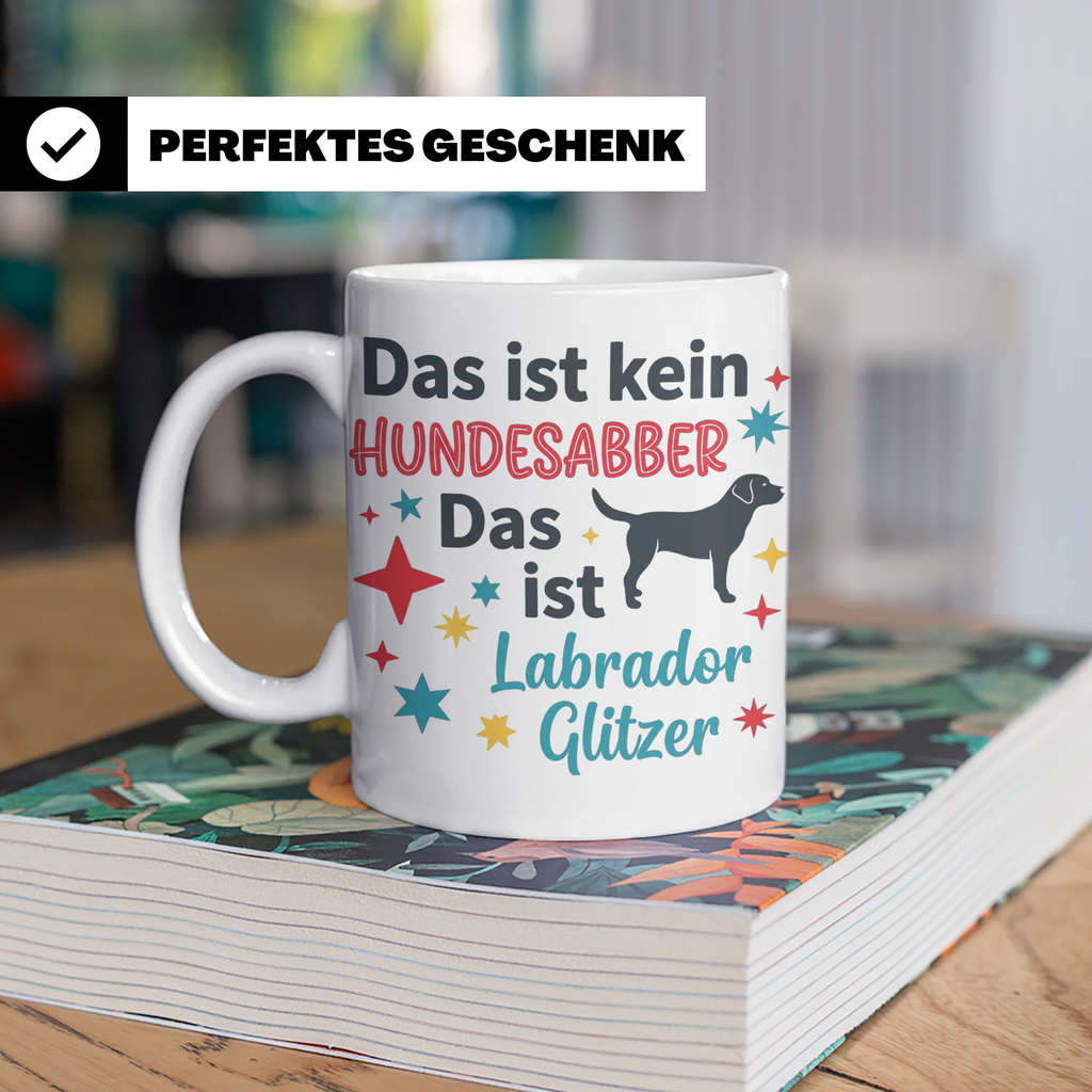Labrador Tasse mit Spruch Hundesabber ist Labrador Glitzer.  – Weiß [farbe:weiß]