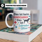 Labrador Tasse mit Spruch Hundesabber ist Labrador Glitzer.  – Weiß [farbe:weiß]