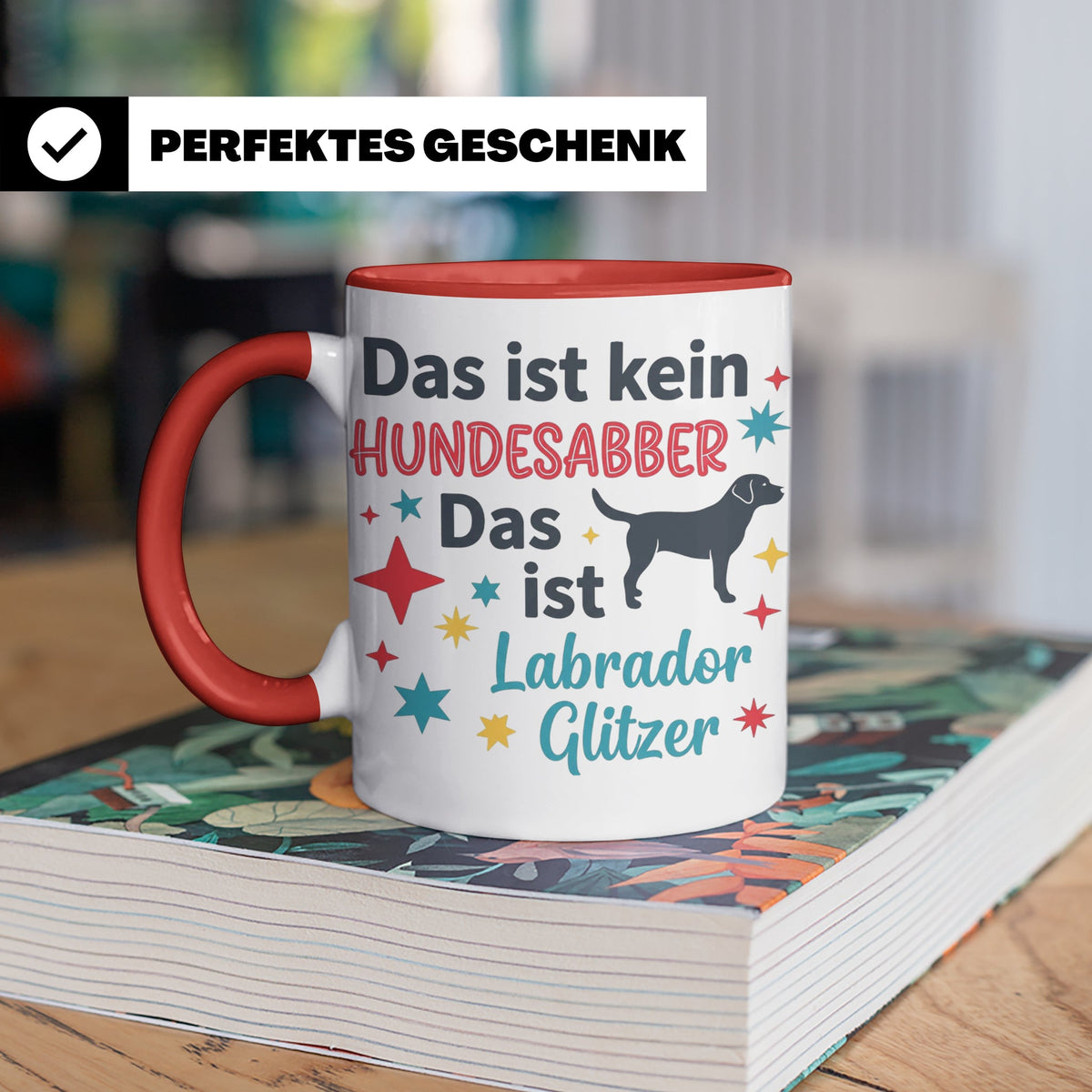 Labrador Tasse mit Spruch Hundesabber ist Labrador Glitzer.  – Rot [farbe:rot]