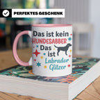 Labrador Tasse mit Spruch Hundesabber ist Labrador Glitzer.  – Rosa [farbe:rosa]