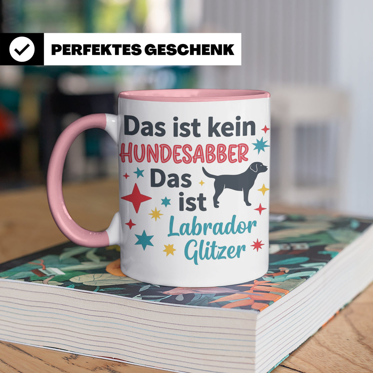 Labrador Tasse mit Spruch Hundesabber ist Labrador Glitzer.  – Rosa [farbe:rosa]