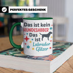 Labrador Tasse mit Spruch Hundesabber ist Labrador Glitzer.  – Grün [farbe:grün]