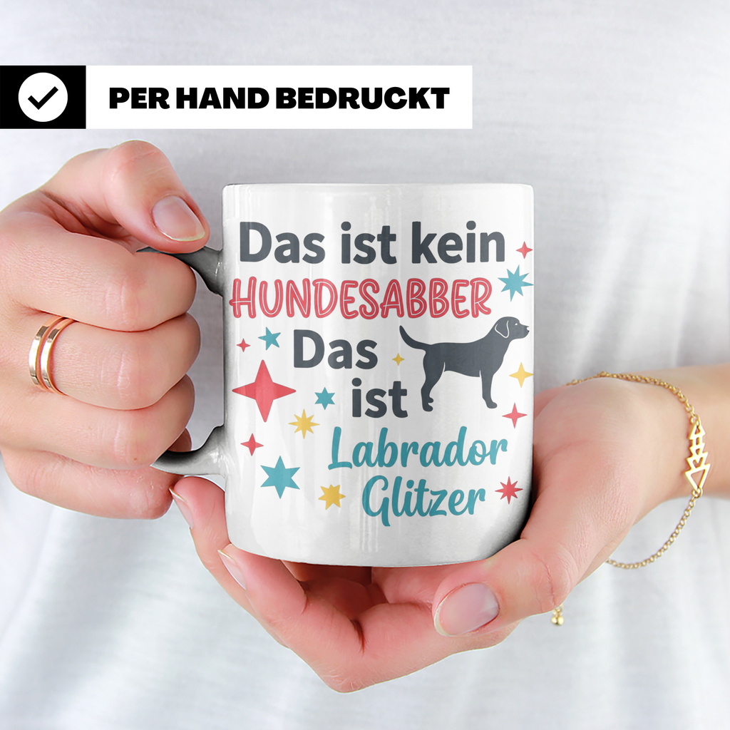 Labrador Tasse mit Spruch Hundesabber ist Labrador Glitzer.  – Weiß [farbe:weiß]