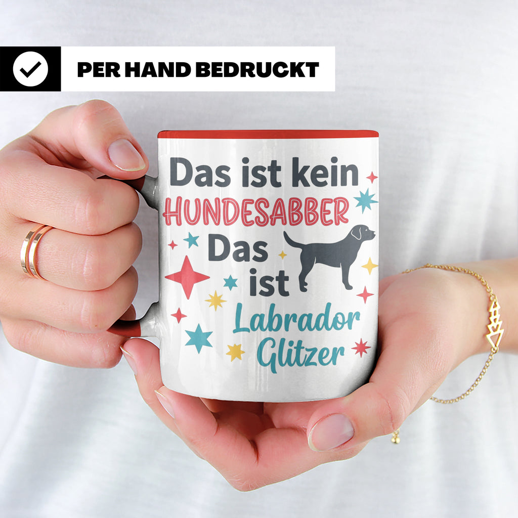 Labrador Tasse mit Spruch Hundesabber ist Labrador Glitzer.  – Rot [farbe:rot]