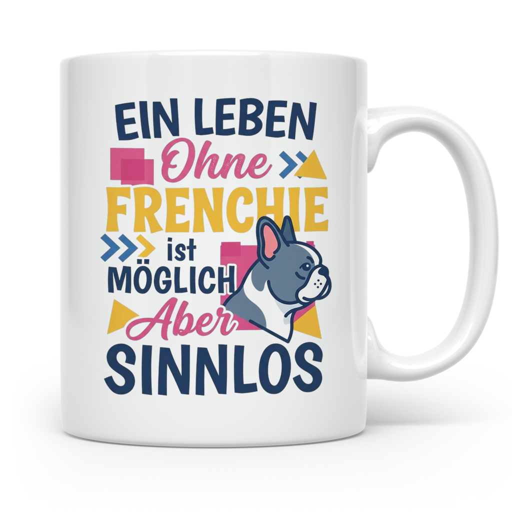 Frenchie Tasse mit Spruch Leben ohne Frenchie sinnlos, Gesch – Weiß [farbe:weiß]