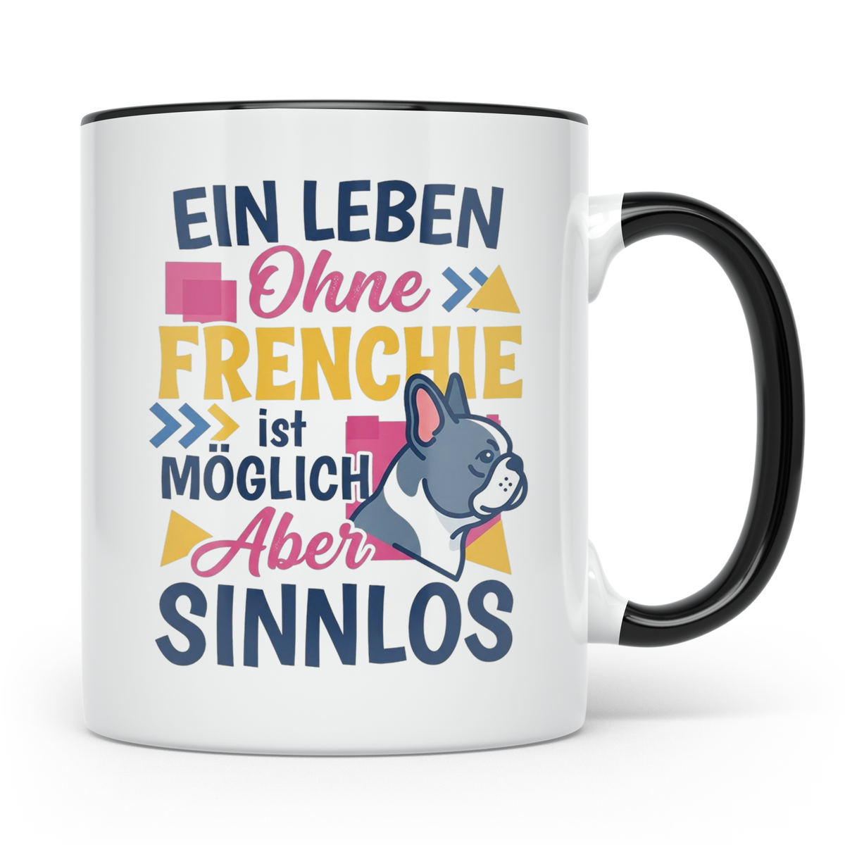 Frenchie Tasse mit Spruch Leben ohne Frenchie sinnlos, Gesch – Schwarz [farbe:schwarz]