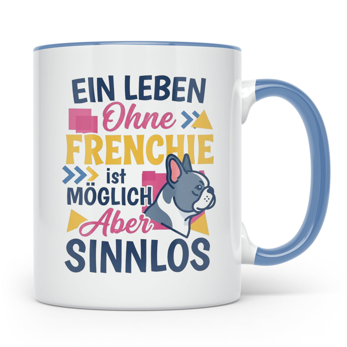 Frenchie Tasse mit Spruch Leben ohne Frenchie sinnlos, Gesch – Blau [farbe:blau]