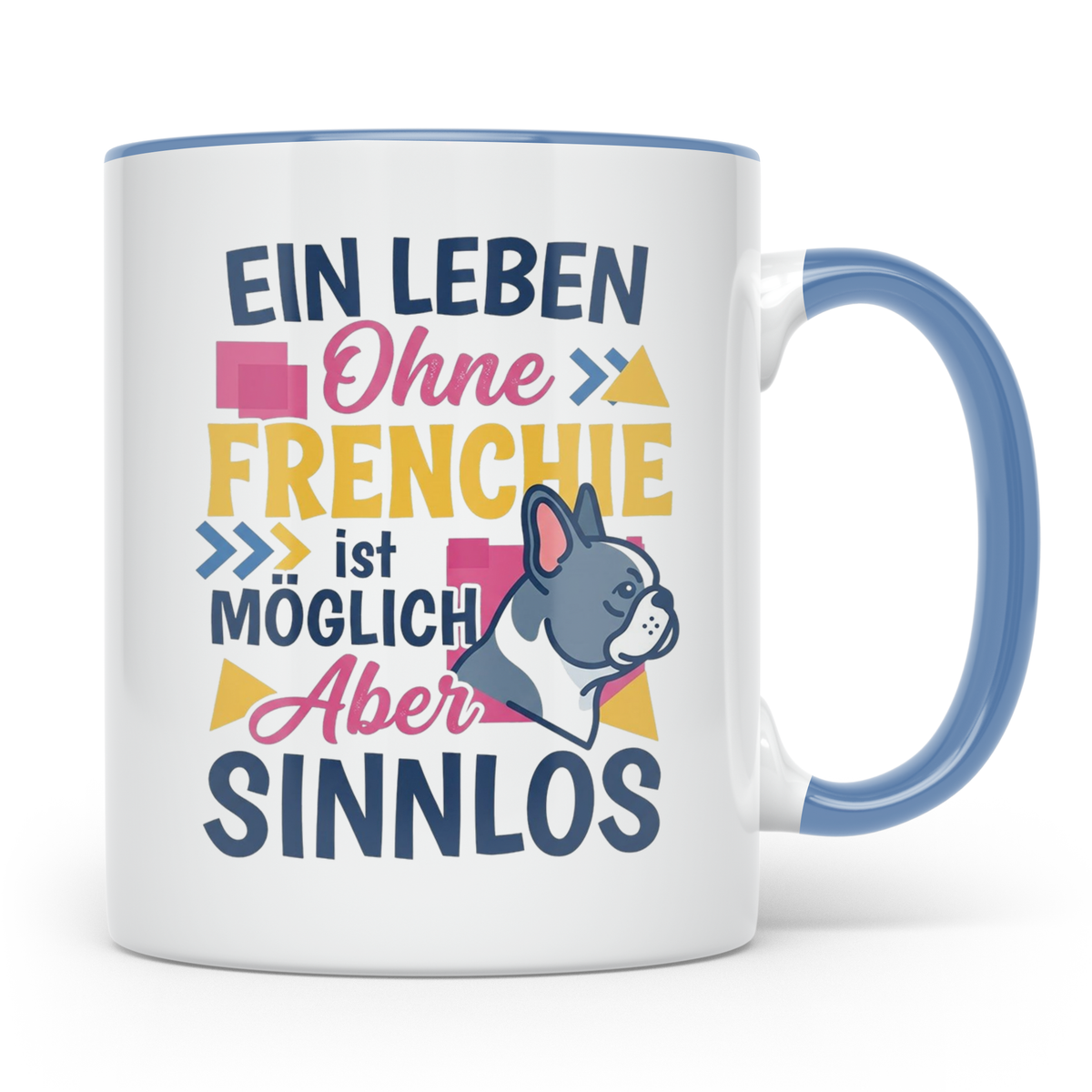 Frenchie Tasse mit Spruch Leben ohne Frenchie sinnlos, Gesch – Blau [farbe:blau]
