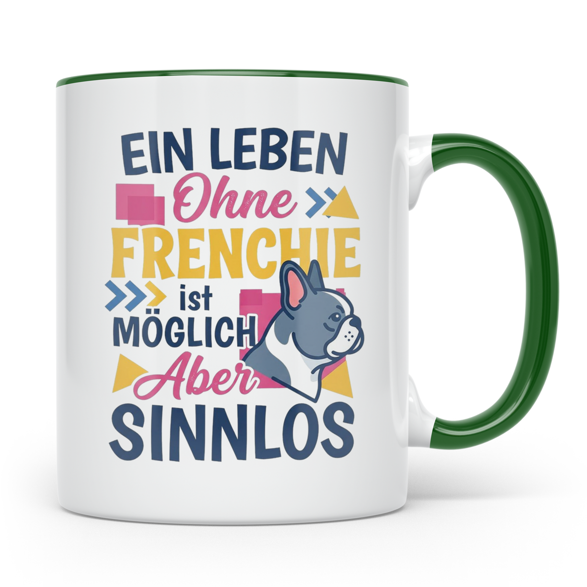 Frenchie Tasse mit Spruch Leben ohne Frenchie sinnlos, Gesch – Grün [farbe:grün]