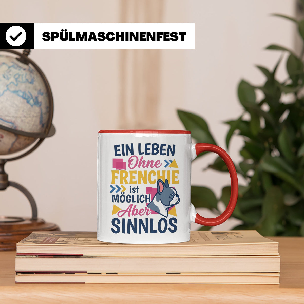 Frenchie Tasse mit Spruch Leben ohne Frenchie sinnlos, Gesch – Rot [farbe:rot]