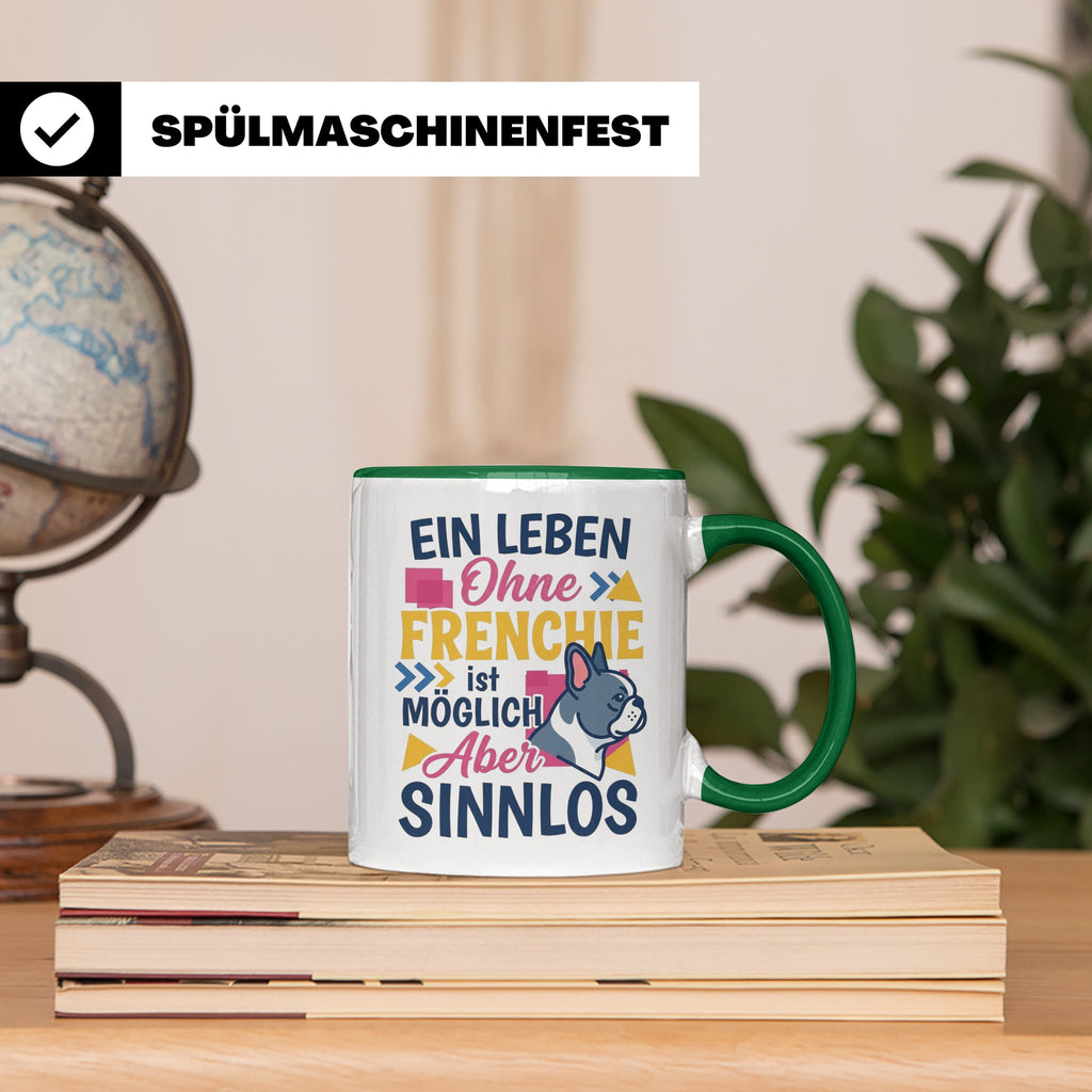 Frenchie Tasse mit Spruch Leben ohne Frenchie sinnlos, Gesch – Grün [farbe:grün]