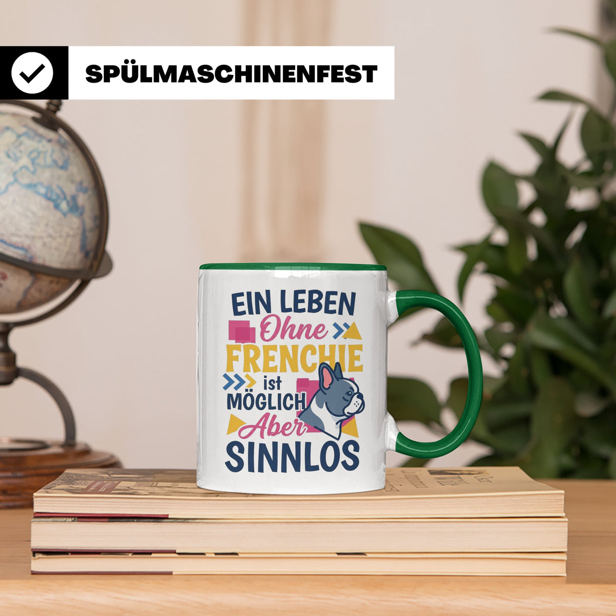 Frenchie Tasse mit Spruch Leben ohne Frenchie sinnlos, Gesch – Grün [farbe:grün]