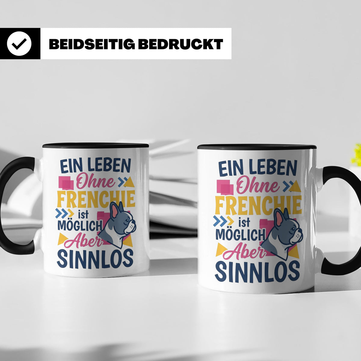 Frenchie Tasse mit Spruch Leben ohne Frenchie sinnlos, Gesch – Schwarz [farbe:schwarz]