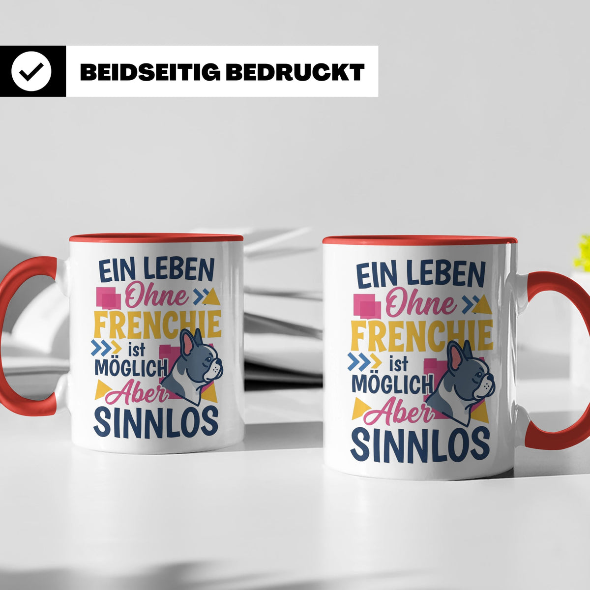 Frenchie Tasse mit Spruch Leben ohne Frenchie sinnlos, Gesch – Rot [farbe:rot]
