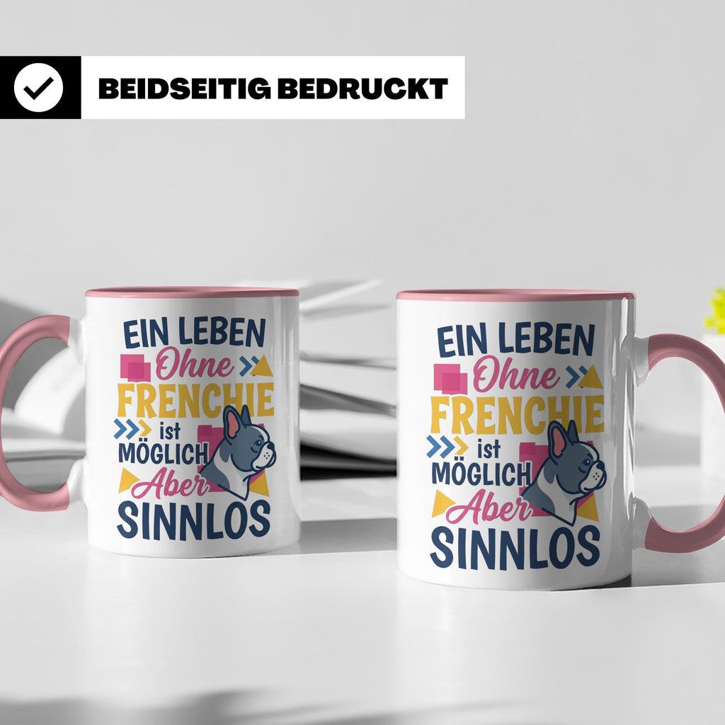 Frenchie Tasse mit Spruch Leben ohne Frenchie sinnlos, Gesch – Rosa [farbe:rosa]