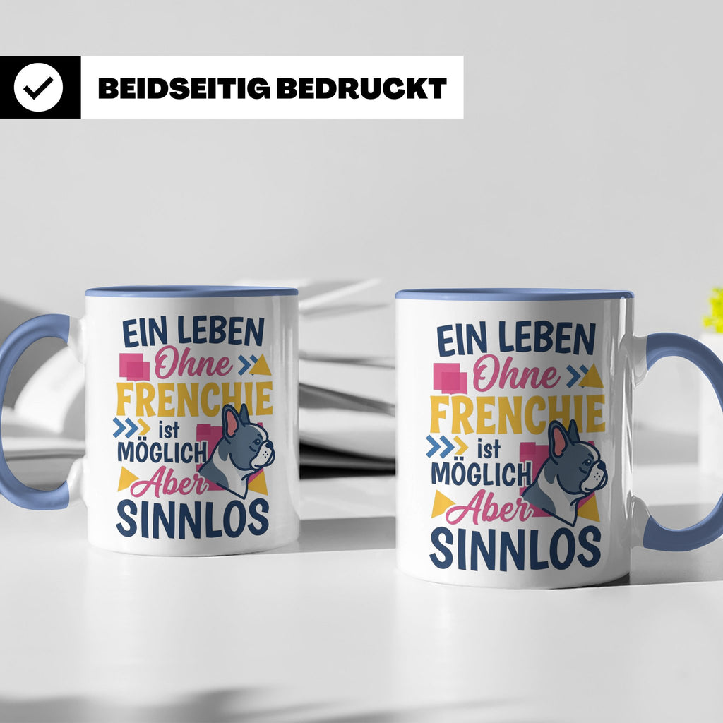Frenchie Tasse mit Spruch Leben ohne Frenchie sinnlos, Gesch – Blau [farbe:blau]