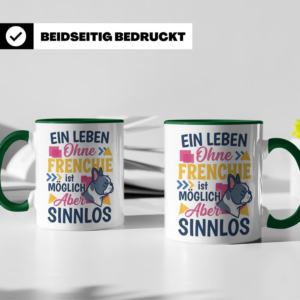 Frenchie Tasse mit Spruch Leben ohne Frenchie sinnlos, Gesch – Grün [farbe:grün]