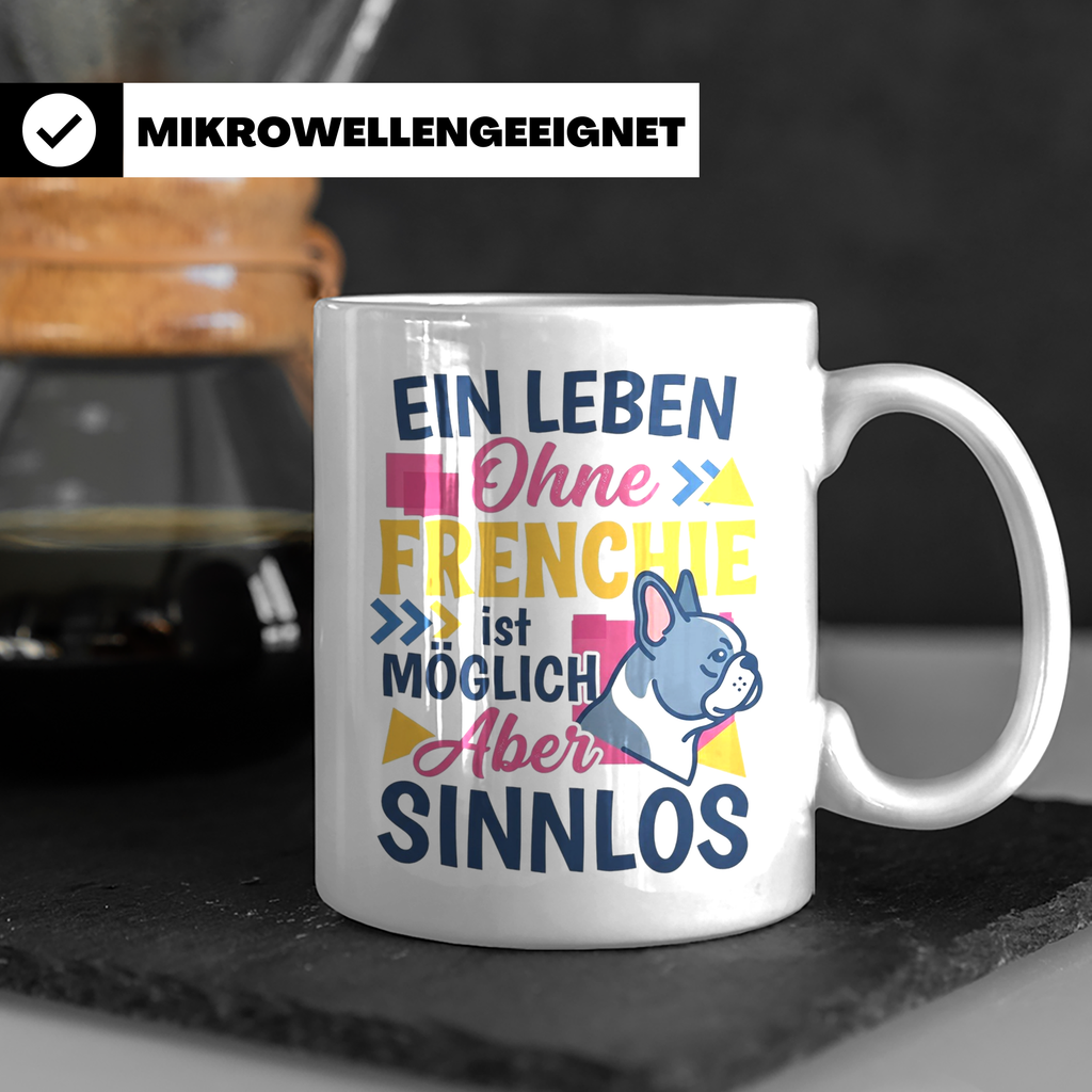 Frenchie Tasse mit Spruch Leben ohne Frenchie sinnlos, Gesch – Weiß [farbe:weiß]