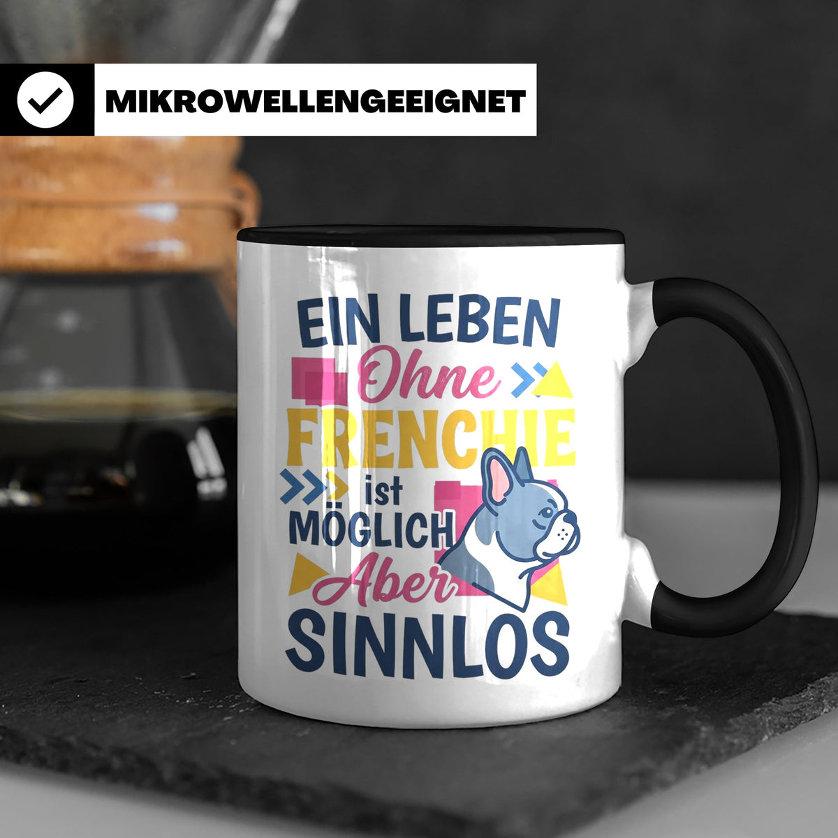 Frenchie Tasse mit Spruch Leben ohne Frenchie sinnlos, Gesch – Schwarz [farbe:schwarz]