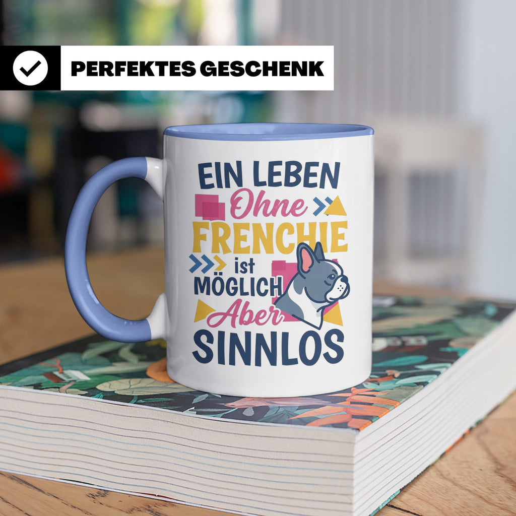 Frenchie Tasse mit Spruch Leben ohne Frenchie sinnlos, Gesch – Blau [farbe:blau]