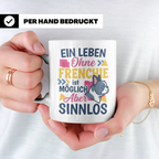 Frenchie Tasse mit Spruch Leben ohne Frenchie sinnlos, Gesch – Weiß [farbe:weiß]