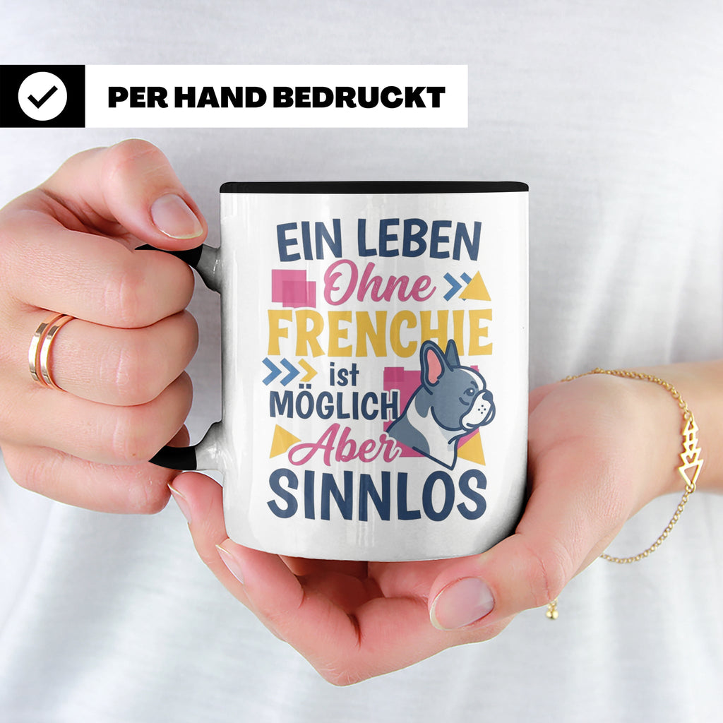 Frenchie Tasse mit Spruch Leben ohne Frenchie sinnlos, Gesch – Schwarz [farbe:schwarz]