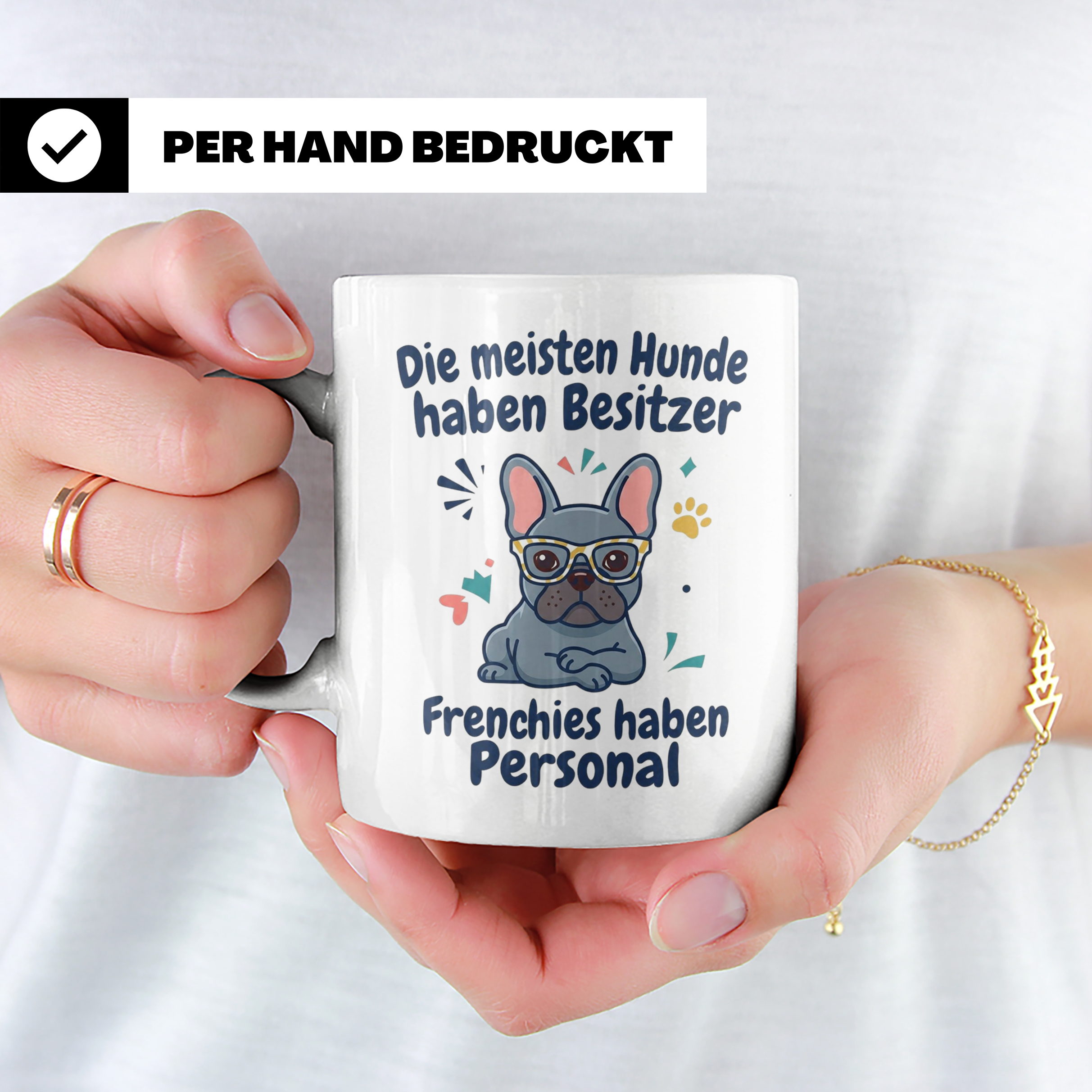 Frenchie Tasse mit Spruch 'Frenchies haben Personal', Franzö – Weiß [farbe:weiß]