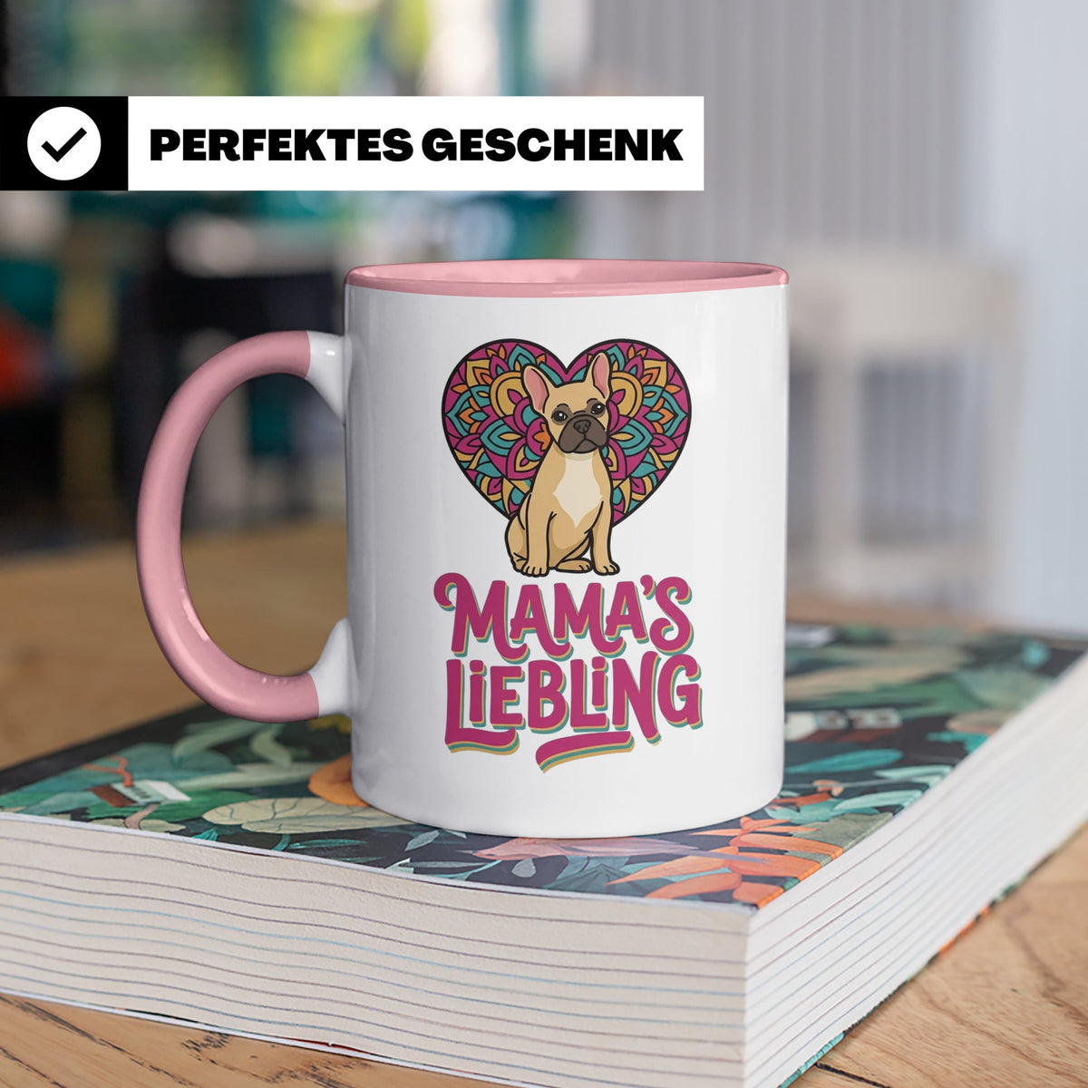 Französische Bulldogge Tasse mit Spruch Mama's Liebling, Fre – Rosa [farbe:rosa]