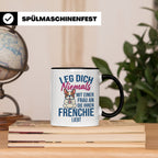 Frenchie Tasse mit Spruch "Leg dich niemals mit einer Frau a – Schwarz [farbe:schwarz]