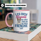 Frenchie Tasse mit Spruch "Leg dich niemals mit einer Frau a – Rosa [farbe:rosa]