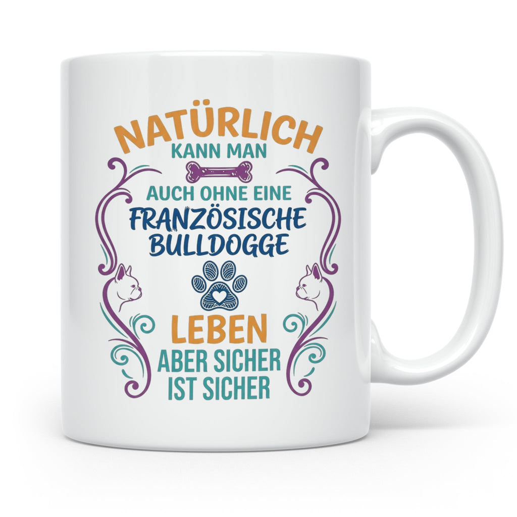 Französische Bulldogge Tasse mit Spruch Ohne Frenchie Leben  – Weiß [farbe:weiß]