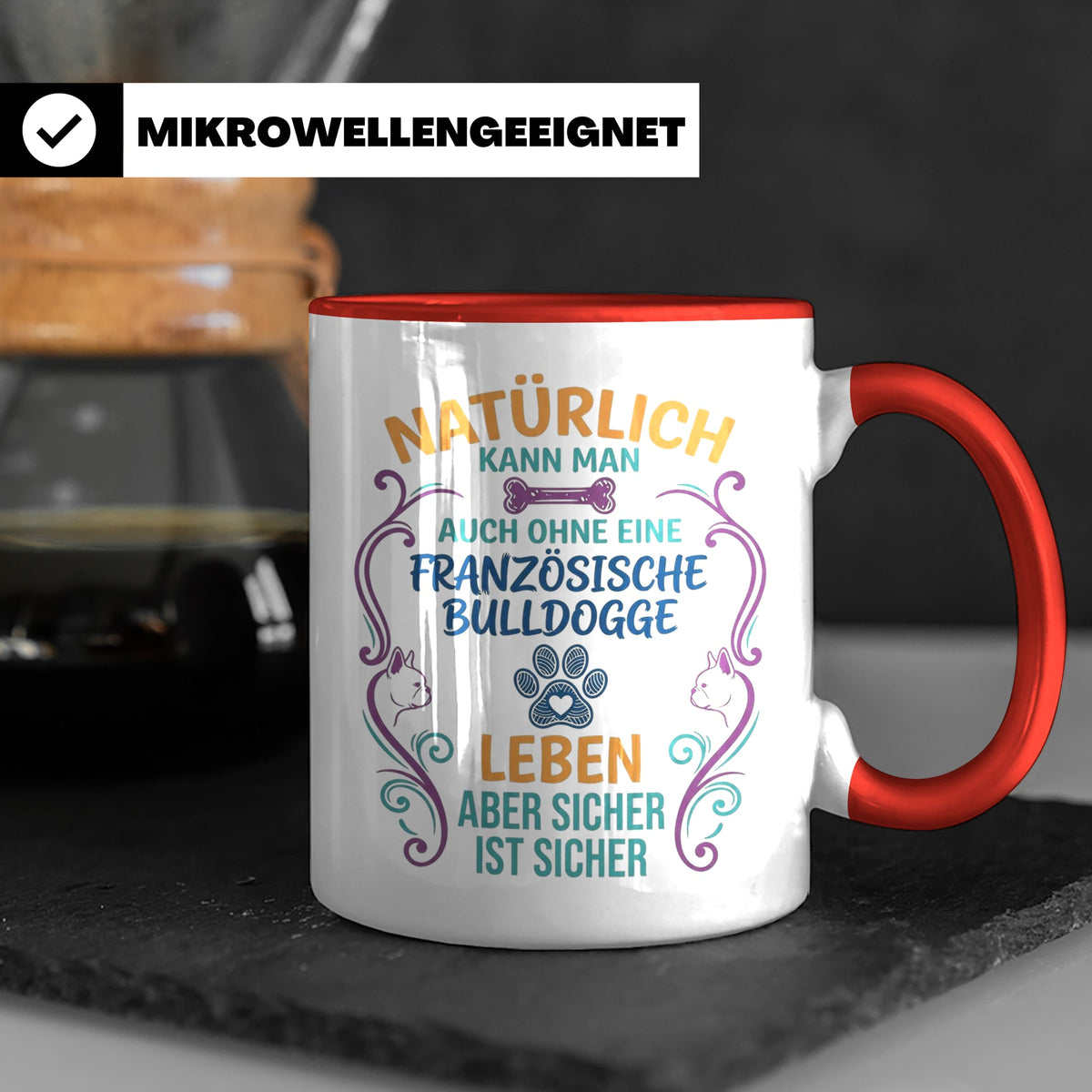 Französische Bulldogge Tasse mit Spruch Ohne Frenchie Leben  – Rot [farbe:rot]