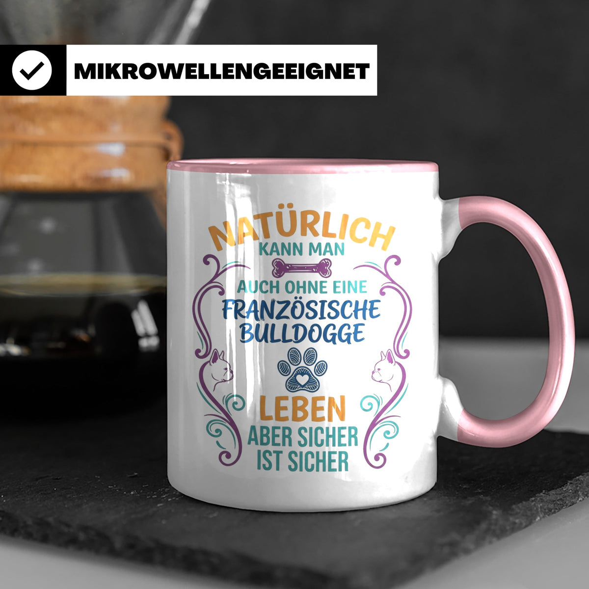 Französische Bulldogge Tasse mit Spruch Ohne Frenchie Leben  – Rosa [farbe:rosa]