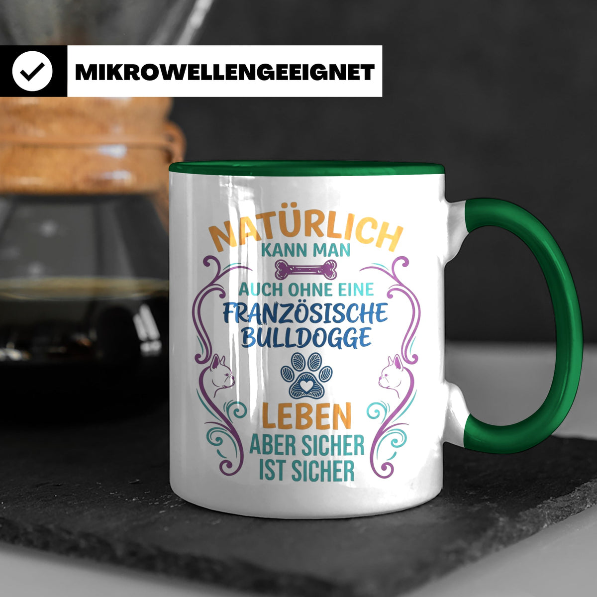 Französische Bulldogge Tasse mit Spruch Ohne Frenchie Leben  – Grün [farbe:grün]