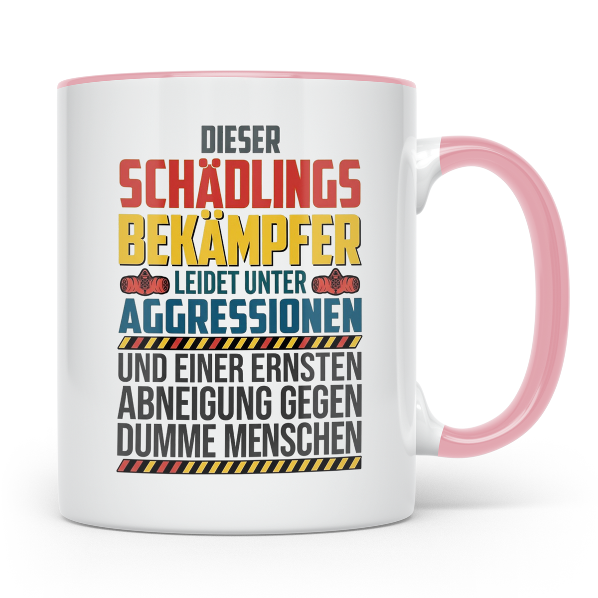 Schädlingsbekämpfer Tasse mit Spruch | Geschenk für Kammerjä – Rosa [farbe:rosa]