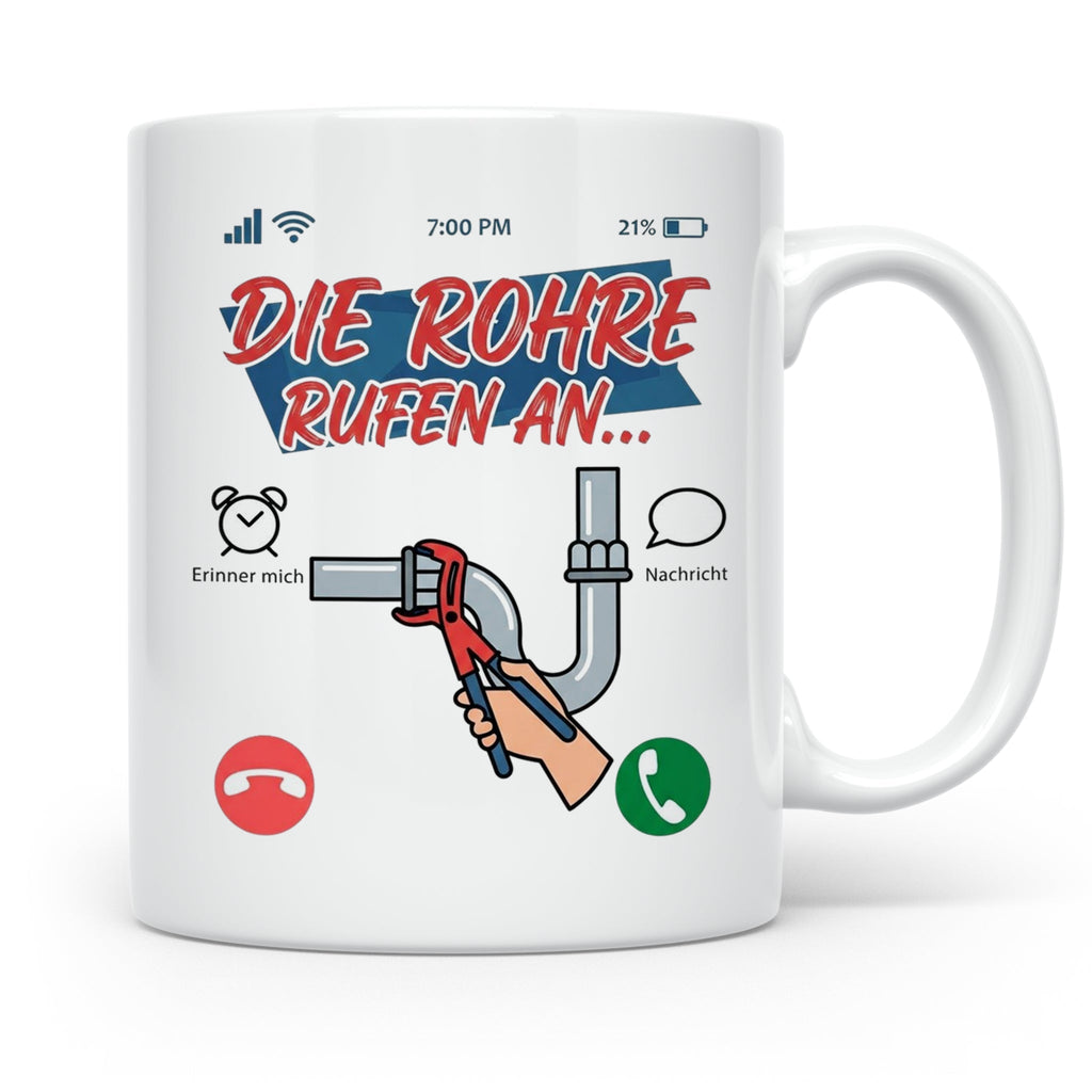 Klempner Tasse mit Spruch Die Rohre rufen an, Geschenk für I – Weiß [farbe:weiß]